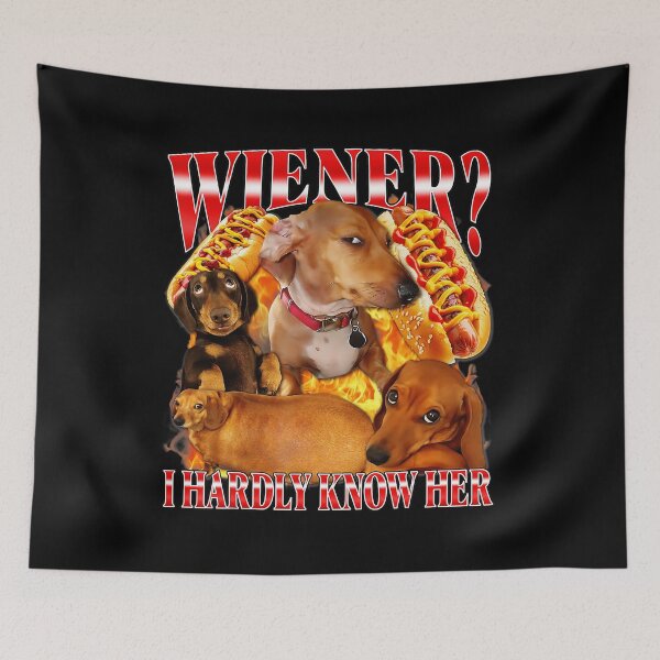 Item preview, Wiener I Hardly Know Her Funny Dachshund Meme  designed and sold by tadmercado.