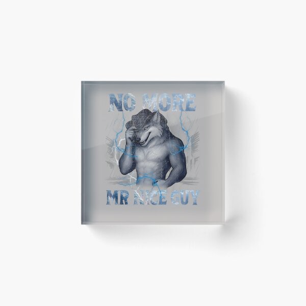 Item preview, No More Mr Nice Guy Funny Alpha Wolf Meme Unhinged Brainrot designed and sold by mjohnson9.