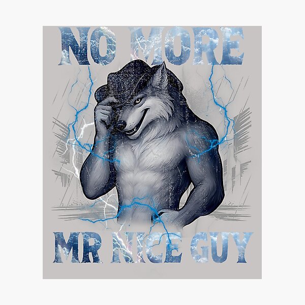 Item preview, No More Mr Nice Guy Funny Alpha Wolf Meme Unhinged Brainrot designed and sold by mjohnson9.