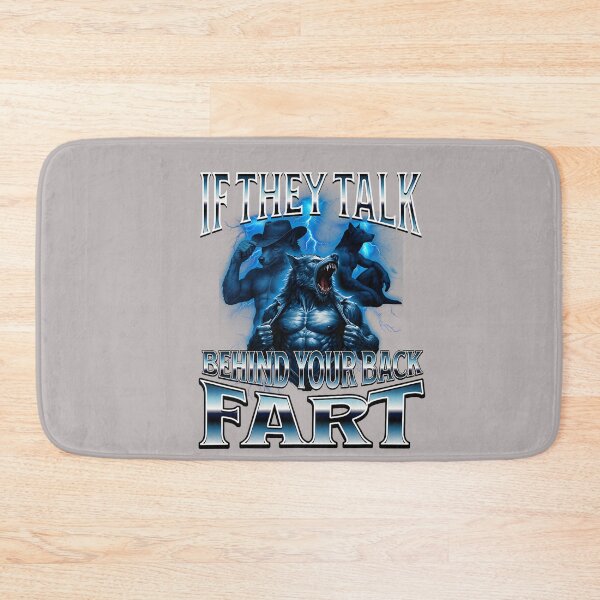 Item preview, If They Talk Behind Your Back Fart Unhinged Alpha Wolf Funny  designed and sold by mjohnson9.
