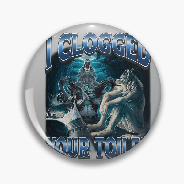 Item preview, I Clogged Your Toilet Funny Alpha Wolf Meme Stupid Brainrot designed and sold by mjohnson9.