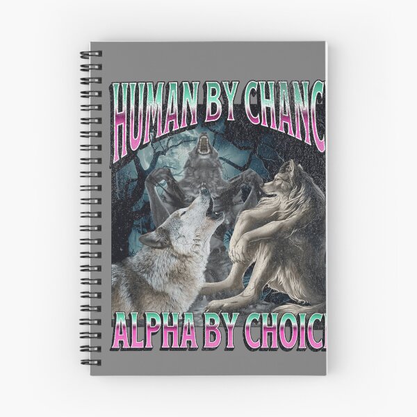 Item preview, Human by Chance Alpha by Choice Funny Werewolf Wolf Meme  designed and sold by mjohnson9.
