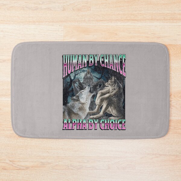 Item preview, Human by Chance Alpha by Choice Funny Werewolf Wolf Meme  designed and sold by mjohnson9.
