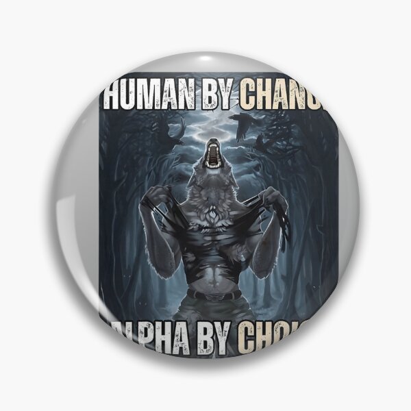 Item preview, Human by Chance Alpha by Choice Funny Alpha Wolf Meme designed and sold by mjohnson9.
