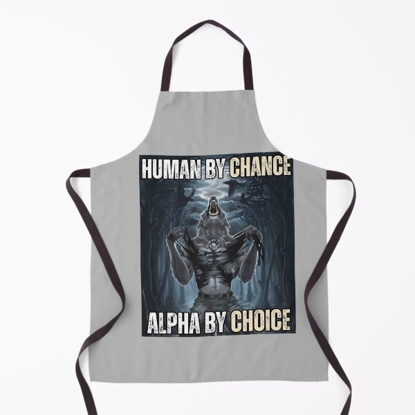 Item preview, Human by Chance Alpha by Choice Funny Alpha Wolf Meme designed and sold by mjohnson9.