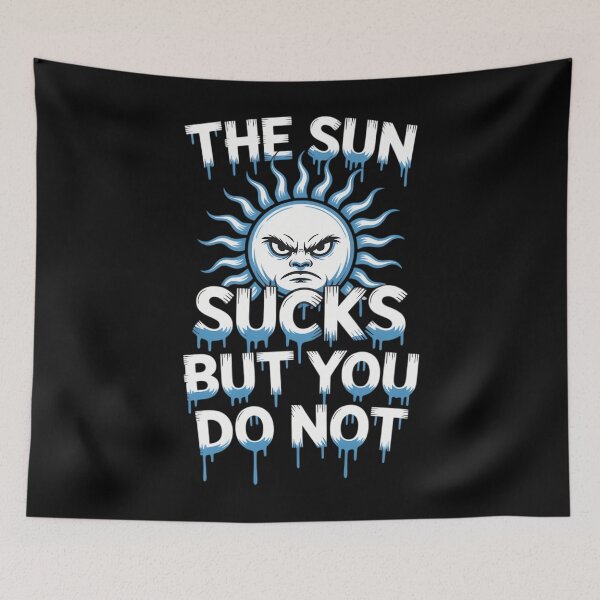 Item preview, The sun sucks but you do not designed and sold by sterabamineh.