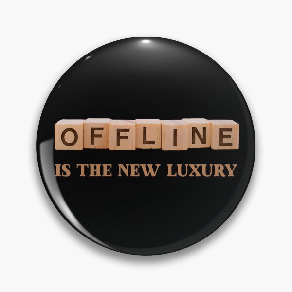 Item preview, Offline Is The New Luxury designed and sold by JokeAndStyle.