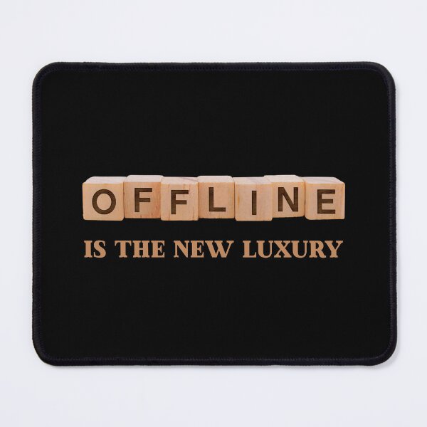 Item preview, Offline Is The New Luxury designed and sold by JokeAndStyle.