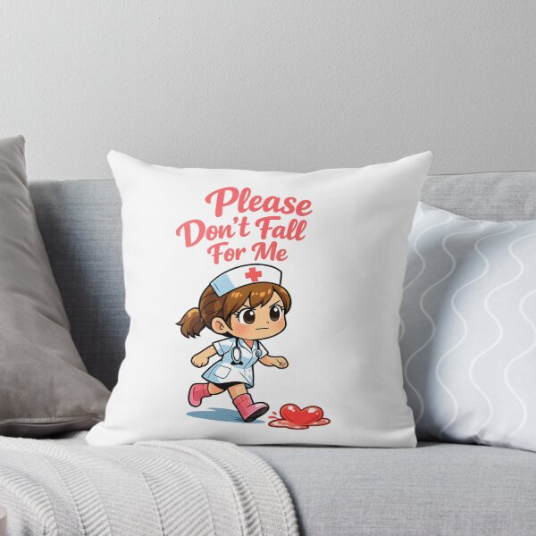 Item preview, “Please Don’t Fall For Me Nurse” designed and sold by madebysiwa.
