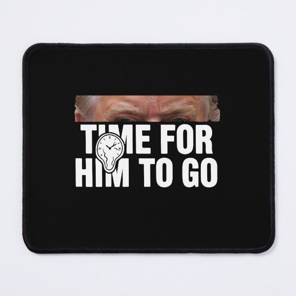 Item preview, "Time For Him To Go" Political Statement - Bold Anti-Trump designed and sold by Evaevonechi.