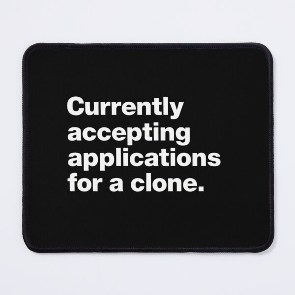 Item preview, Currently Accepting Applications for a Clone – Funny Introvert Quote designed and sold by snaperos.