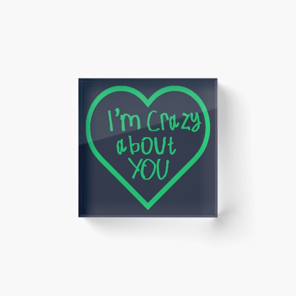 Item preview, I'm Crazy About You designed and sold by kinpirks.