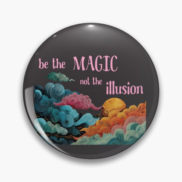 Item preview, Be The Magic Not The Illusion  designed and sold by witchlingart.