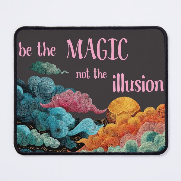 Item preview, Be The Magic Not The Illusion  designed and sold by witchlingart.