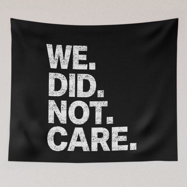 Item preview, We Did Not Care Bold Attitude designed and sold by FreshVibe Prints.