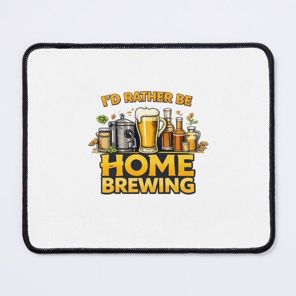 Item preview, I'd rather be home brewing designed and sold by Darksun427.