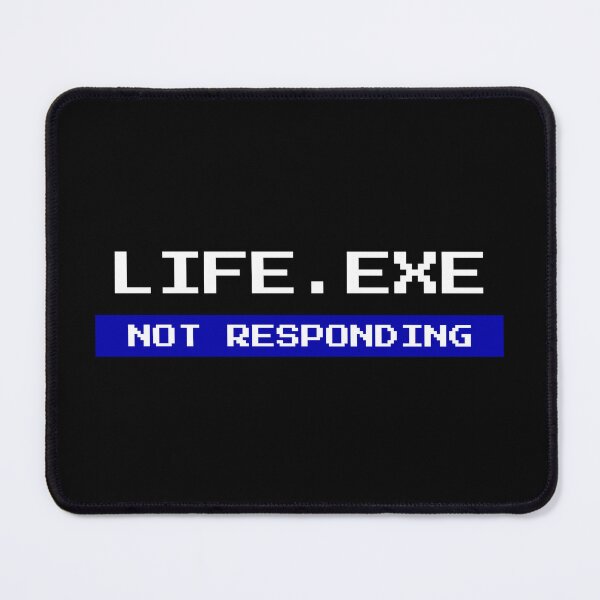 Item preview, LIFE.EXE Not Responding Funny Windows Error designed and sold by vividlukas.