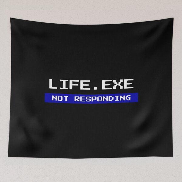 Item preview, LIFE.EXE Not Responding Funny Windows Error designed and sold by vividlukas.