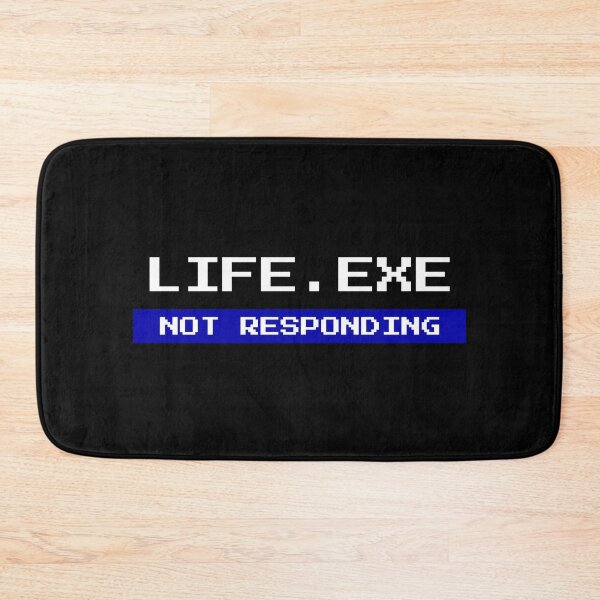 Item preview, LIFE.EXE Not Responding Funny Windows Error designed and sold by vividlukas.