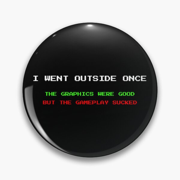 Item preview, I Went Outside Once Gamer Funny Text designed and sold by vividlukas.