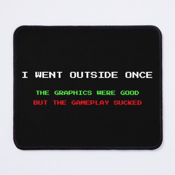 Item preview, I Went Outside Once Gamer Funny Text designed and sold by vividlukas.