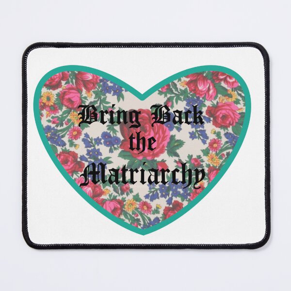 Item preview, Bring Back the Matriarchy designed and sold by Wondrousfungus.
