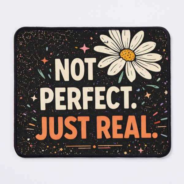 Item preview, Not perfect. Just real. designed and sold by Shop-Pi.