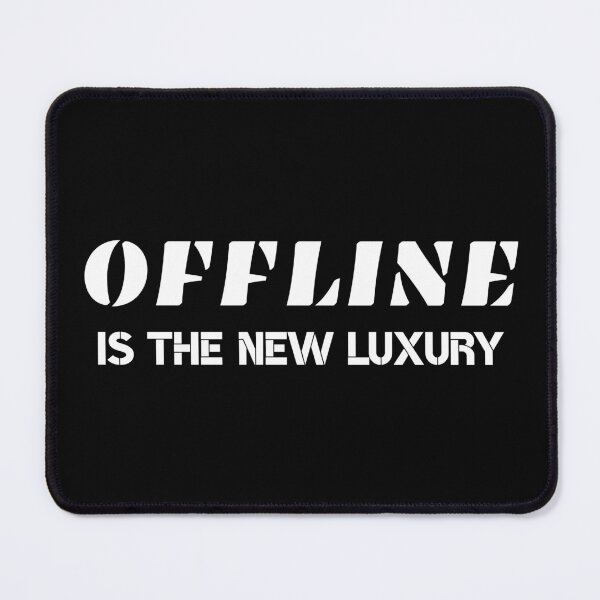 Item preview, Offline Is The New Luxury designed and sold by JokeAndStyle.
