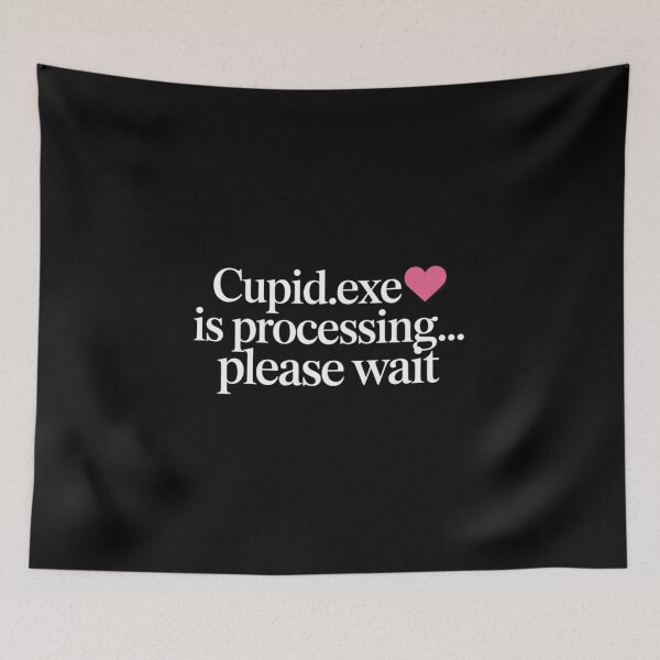 Item preview, Cupid.exe Is Processing Please Wait. Funny Tech Love Quote Typography designed and sold by Aarvya Fashion Club ( A.F.C ).
