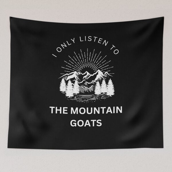 Item preview, I only listen to the mountain goats graphic design designed and sold by Art Masterpiece ⭐⭐⭐⭐⭐.