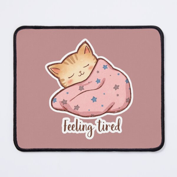Item preview, Feeling Tired Cat designed and sold by MKVisions.
