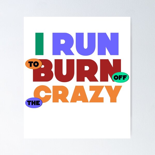 Item preview, I Run To Burn Off The Crazy Funny Running lovers gift designed and sold by djpraxis.