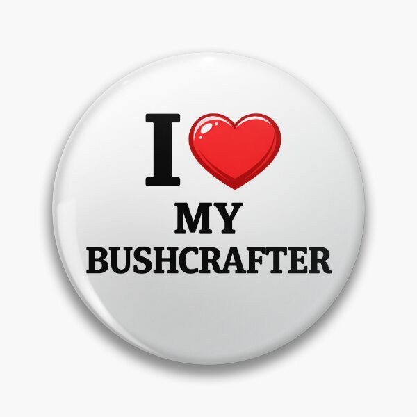 Item preview, I LOVE MY BUSHCRAFTER designed and sold by Tactical Override.