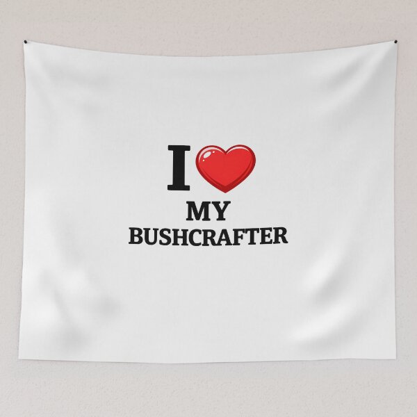 Item preview, I LOVE MY BUSHCRAFTER designed and sold by Tactical Override.