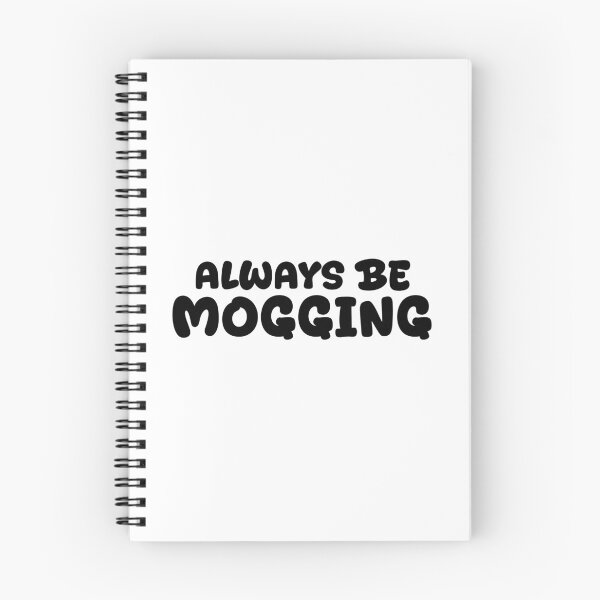 Item preview, Always Be Mogging, Bold Quotes designed and sold by Memes N Lore .