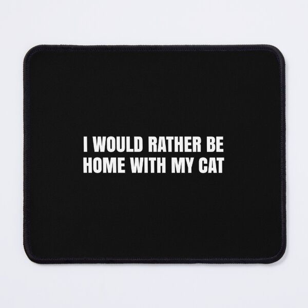 Item preview, I Would Rather Be Home With My Cat designed and sold by whygracie.