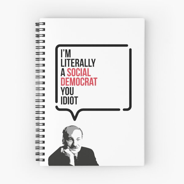 Item preview, I'm Literally A Social Democrat, You Idiot designed and sold by Robin Wilde.