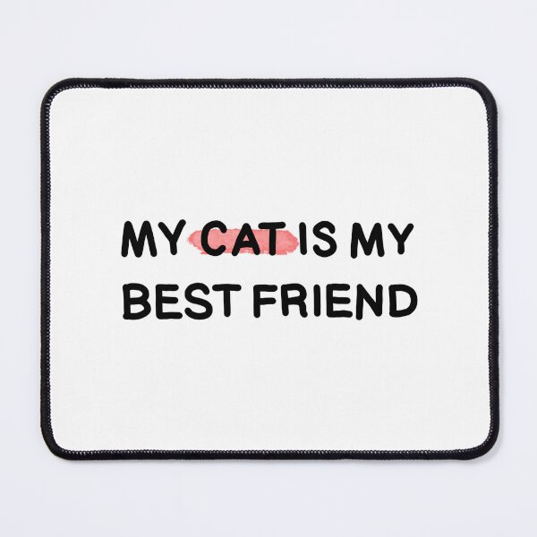 Item preview, My Cat Is My Best Friend designed and sold by whygracie.