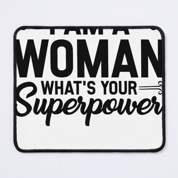 Item preview, I’m a Woman with Superpower – Strong Feminist Empowerment designed and sold by Inkvado.