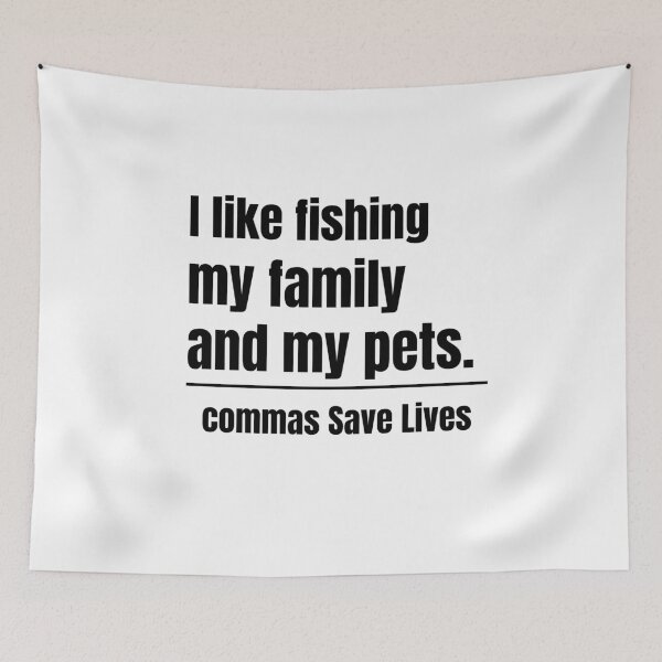 Item preview, commas Save Lives I like fishing my family and my pets fishing mom dad pet parent  designed and sold by adjamine.
