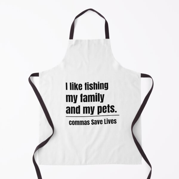 Item preview, commas Save Lives I like fishing my family and my pets fishing mom dad pet parent designed and sold by adjamine.