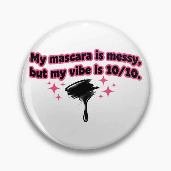 Item preview, Mascara is messy but vibe is 10/10 – Funny beauty saying designed and sold by Fuechse.