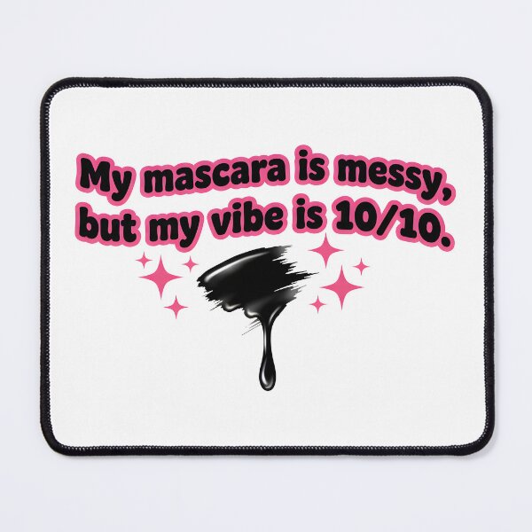 Item preview, Mascara is messy but vibe is 10/10 – Funny beauty saying designed and sold by Fuechse.