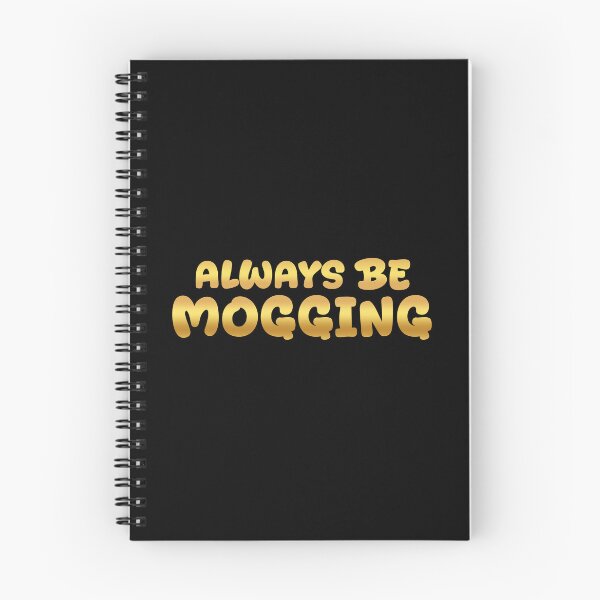 Item preview, Always Be Mogging, Gold Bold Quotes designed and sold by Memes N Lore .