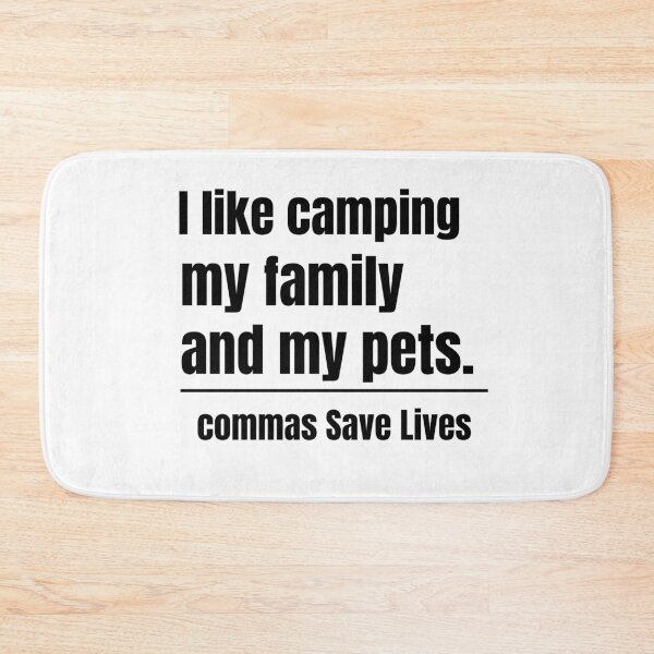 Item preview, commas Save Lives I like camping my family and my pets camping mom dad pet parent designed and sold by adjamine.