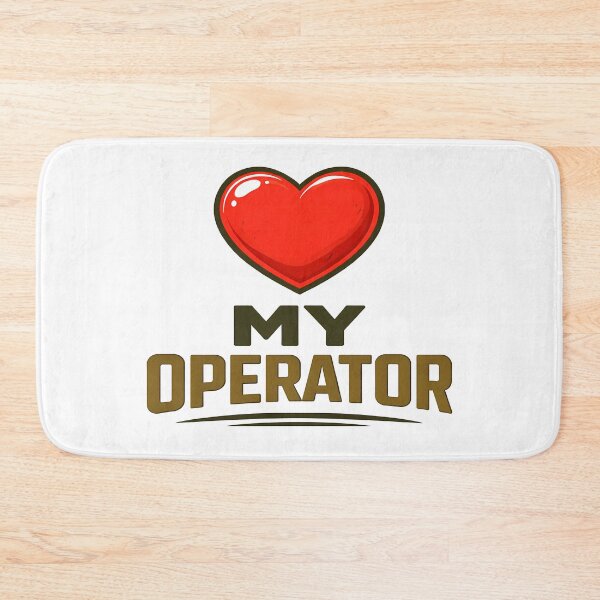 Item preview, I Love My Operator designed and sold by Tactical Override.
