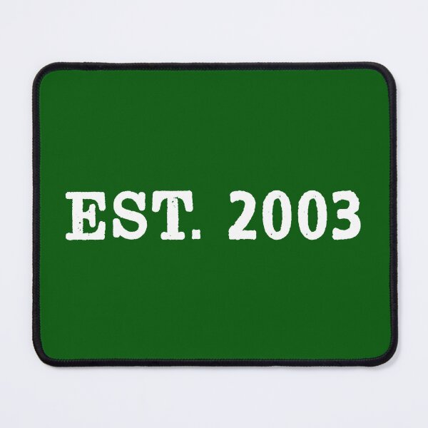 Item preview, EST. 2003 designed and sold by Normbot2000.
