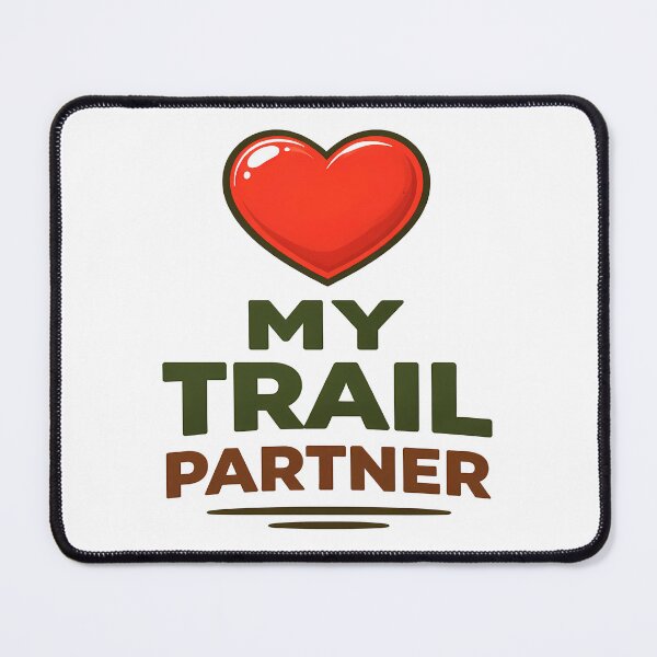 Item preview, Copy of I LOVE MY TRAIL PARTNER designed and sold by Tactical Override.