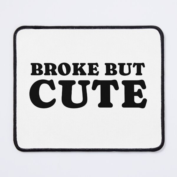Item preview, Broke but Cute 1 / black designed and sold by BYaleksSKROK.
