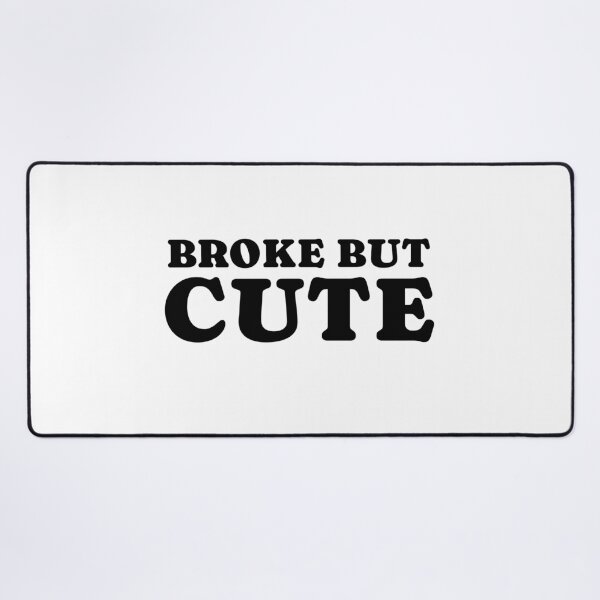 Item preview, Broke but Cute 1 / black designed and sold by BYaleksSKROK.